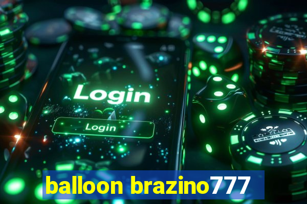 balloon brazino777